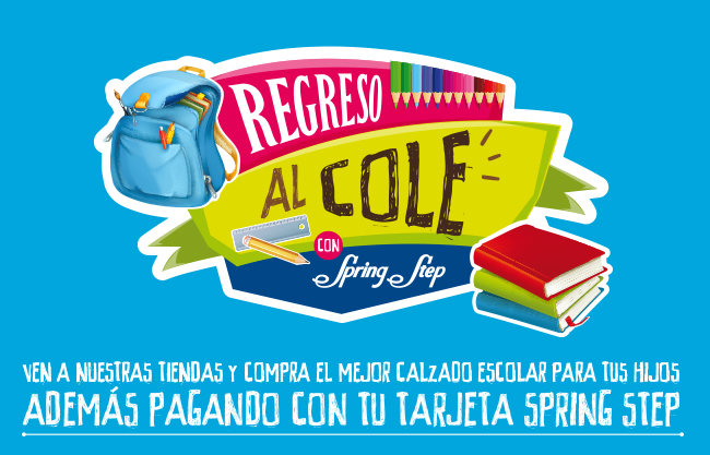 REGRESO AL COLE CON Spring Step VEN A NUESTRAS TIENDAS Y COMPRA EL MEJOR CALZADO ESCOLAR PARA TUS HIJOS ADEMÁS PAGANDO CON TU TARJETA SPRING STEP