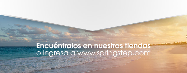 Encuéntranos en nuestras tiendas o íngresa a www.springstep.com