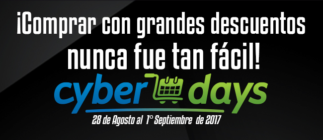 ¡Compra con grandes descuentos nunca fue tan facíl! - Cyber days - 28 de agosto al 1° Septiembre de 2017