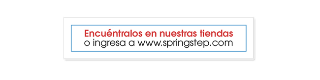 Encuéntranos en nuestras tiendas o ingresa a www.springstep.com