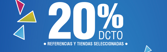 20% DCTO - REFERENCIAS Y TIENDAS SELECCIONADAS