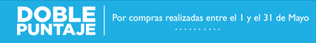 DOBLE PUNTAJE - Por compras realizadas entre el 1 y el 31 de Mayo