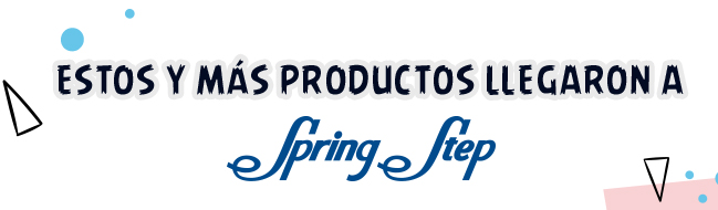 ESTOS Y MÁS PRODUCTOS LLEGARON A SPRING STEP