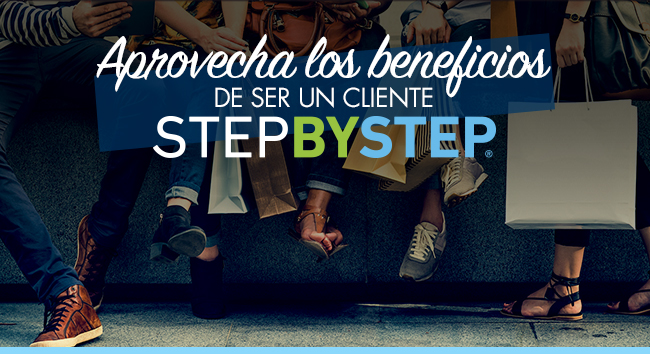 Aprovecha los beneficios de ser un cliente STEPBYSTEP