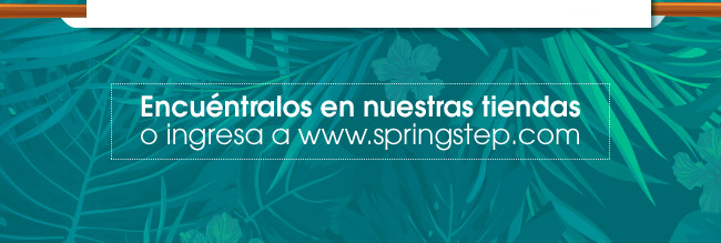 Encuéntranos en nuestras tiendas o ingresa a www.springstep.com