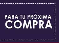 PARA TU PRÓXIMA COMPRA