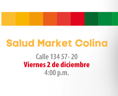 Salud Market Colina - Calle 134 57-20 - Viernes 2 de diciembre - 4:00pm