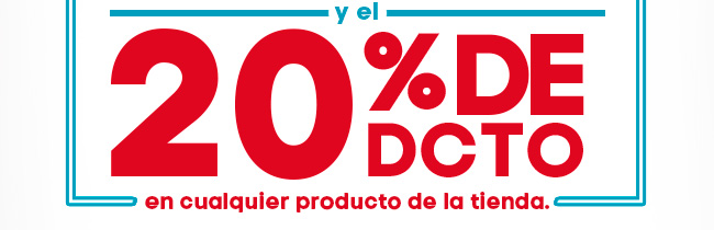 y el 20% de DCTO en cualquier producto de la tienda.