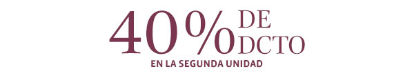 40% DE DCTO EN LA SEGUNDA UNIDAD