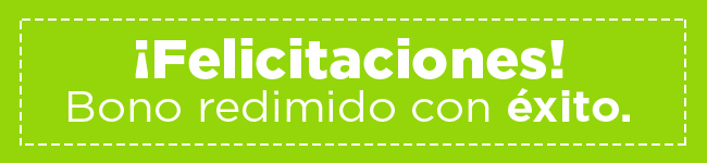 ¡Felicitaciones! Bono redimido con éxito.